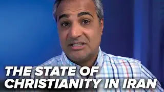 The State of Christianity in Iran - Part 1