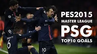 PES2015 Master League PSG Top10 Goals