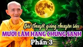 Mười lăm hạng chúng sanh. Phần 3. Ht. Thích Giác Khang