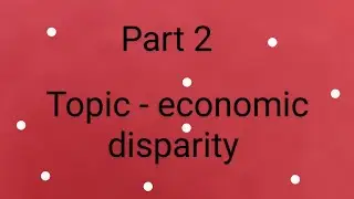 part 2of Economic Disparity in English Literature | HPSC PGT & DSSSB Screening Essay Topic Explained