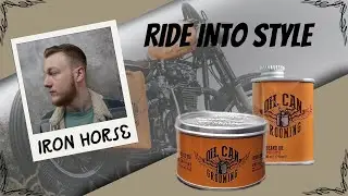 Look Better Than Ever With Iron Horse Pomade and Beard Oil &ndash; Oil Can Grooming Revealed!