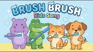 Brush Brush 🪥 | Brushing Teeth Song for Kids