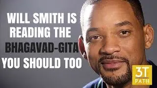 WILL SMITH IS READING THE BHAGAVAD GITA, YOU SHOULD TOO