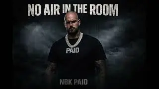 NBK PAID - NO AIR IN THE ROOM  #nbkpaid #music #independentartist