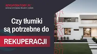 Czy tłumiki są potrzebne do rekuperacji?