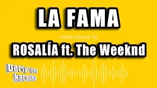 ROSAL&Iacute;A ft. The Weeknd - LA FAMA (Versi&oacute;n Karaoke)