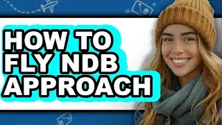 How to Fly Ndb Approach (easy Method)