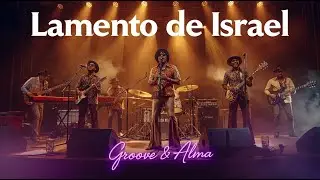 Lamento de Israel⚡ Funk Groove Gospel &bull; Soul Music | Groove & Alma