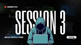 Cyber Security session 3 - (ثالث سيشن تعريفيه بمجال الامن السيبرانى )