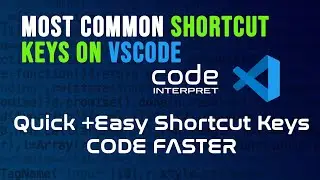 Use the most common Shortcut Keys of VSCode to code faster!