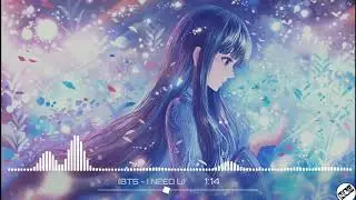 I NEED U - BTS(Female Version) [NIGHTCORE]