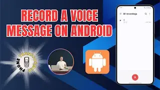 How to Record a Voice Message on Android - Simple Steps