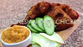 INDONESIAN FRIED CHICKEN - HEAVEN ON THE PLATE