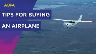Pro tips for when you're ready to buy your airplane!
