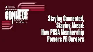 Staying Connected, Staying Ahead: How PRSA Membership Powers PR Careers - Murrow Symposium 49 Panels