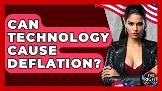 Can Technology Cause Deflation? - The Right Politics