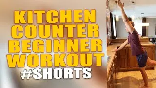 Kitchen Counter Beginner Workout