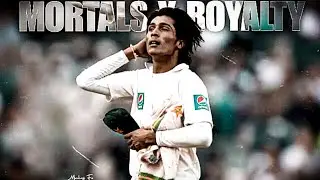 MORTALS X ROYALTY ft. Muhammad Amir 🥺 ● Muhammad Amir Edit ● Umar Edits