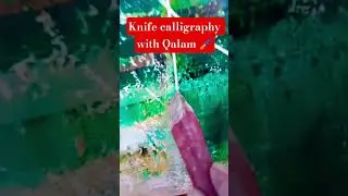 #knife calligraphy with bamboo qalam