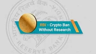 RBI - Crypto ban without research