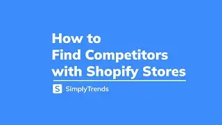How to Find Competitors with Shopify Stores in SimplyTrends