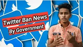Twitter Ban News By Government l Twitter Vs  Government 🔥🔥