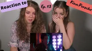 KinnPorsche the series  Ep.13  II Reaction & Commentary by Rachel and Lea