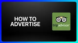 How To Advertise On TripAdvisor Tutorial