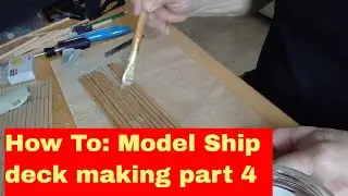 How To: Model Ship deck making part 4 - ArtCase Restorations Branko Stipanovic