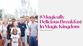 MAGIC KINGDOM BREAKFAST &ndash; 8 MAGICALLY DELICIOUS OPTIONS!