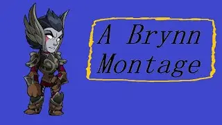 A Brynn Montage