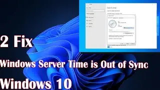 2 Fix Windows Server Time is Out of Sync Windows 10