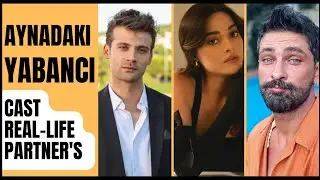 Aynadaki Yabanci Cast Real-life Partner's (2026), Caner Topcu, Onur Tuna, Simay Barlas .
