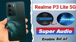 How to enable super audio sound in realme p3 lite 5g , realme p3 lite 5g super audio sound settings 