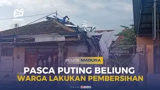 Pasca Bencana Puting Beliung Warga Lakukan Pembersihan