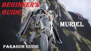 Beginner's Guide - Muriel | Paragon Guide | Paragon Gameplay