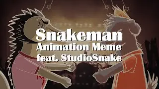 snakeman | animation meme | feat. StudioSnake