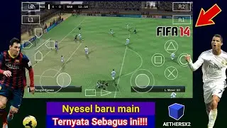 Sebagus ini & Kamera Jauh - FIFA 14 PS2 Android AETHERSX2