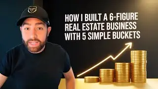 How I Built a 6-Figure Real Estate Business with 5 Simple Buckets