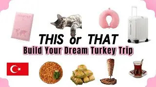 Build Your Dream Turkey Trip ✈️🧿🌊✨ | This or That