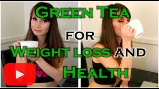 Benefits Of Green Tea Weight Loss - Does Green Tea Burn Fat?