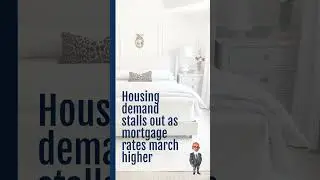 Housing demand stalls out as mortgage rates march higher