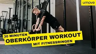 30 MINUTEN OBERKÖRPER MIT TURNRINGEN | Gym Rings Workout für den Upper Body | umove