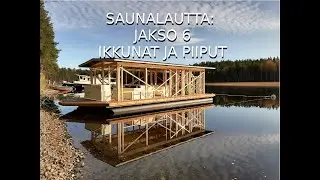 Saunalautan rakentaminen JAKSO 6: Ikkunat ja piiput