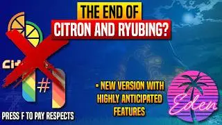 Конец Citron и Ryubing? Eden выпускает многообещающее новое обновление &mdash; интервью с JPikachu