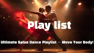 🔥 Ultimate Salsa Dance Playlist &mdash; Move Your Body! playlist(3hours)
