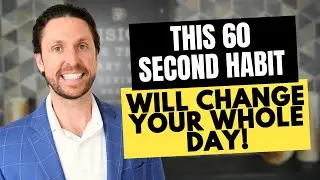 407. This 60-second habit will change your WHOLE DAY!