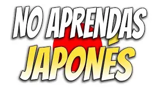 🔴 ¿Para qué sirve ESTUDIAR JAPONÉS?【6 motivos para NO APRENDER japonés】