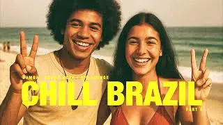 CHILL BRAZIL | Samba, Bossa Nova, Latin Funk, and Soul Vibes [Playlist 5]