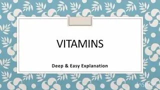 Vitamins &ndash; Deep & Easy Explanation | Nutrition for Students & Daily Life❤️